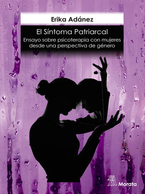 cover image of El síntoma patriarcal. Ensayo sobre psicoterapia con mujeres desde una perspectiva de género